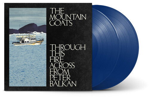The Mountain Goats - Through This Fire Across From Peter Balkan
