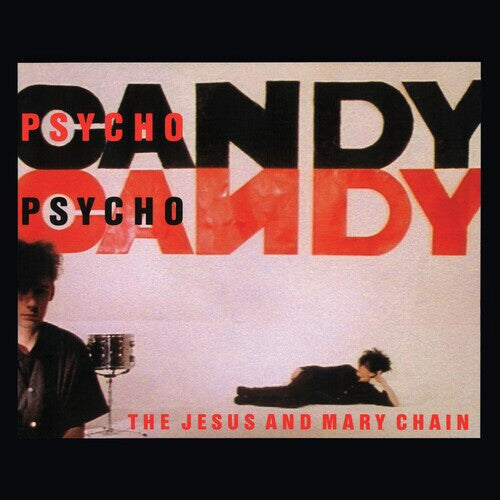 The Jesus & Mary Chain - Psychocandy