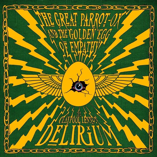 The Claypool Lennon Delirium - Great Parrot-Ox And The Golden Egg Of Empathy