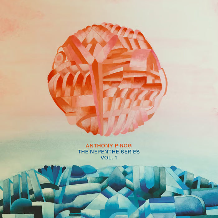 Anthony Pirog - The Nepenthe Series Vol. 1