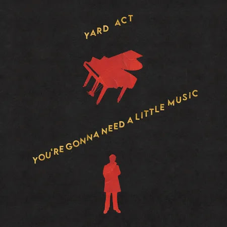 Yard Act - You're Gonna Need a Little Music